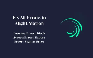 Fix Alight Motion Errors