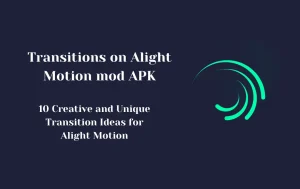 transitions on Alight Motion